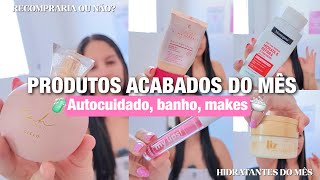 Produtos acabados do mês | recompraria ou não? | autocuidado| skincare | maquiagem | perfumes🧴💗