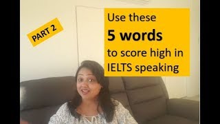 Download lagu Part 2 Use these 5 Words to score high in IELTS Part 2 Use these 5 Words to score high in IELTS