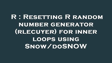 R : Resetting R random number generator (rlecuyer) for inner loops using Snow/doSNOW