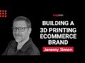 Making 3D Printing and Digital Fabrication Accessible to All - Jeremy Simon of 3D Universe