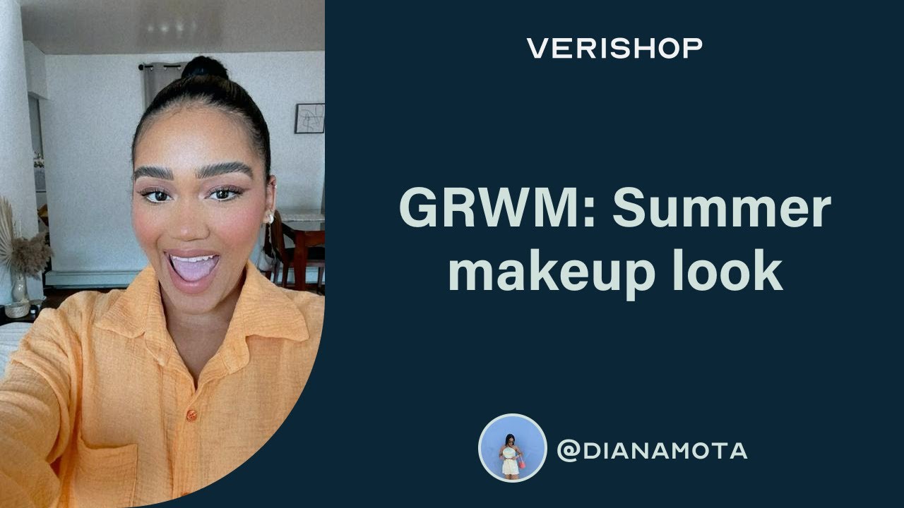 GRWM Summer makeup lookdianamota Verishop