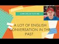 A lot of English conversation in the past#past#ielts #conversation