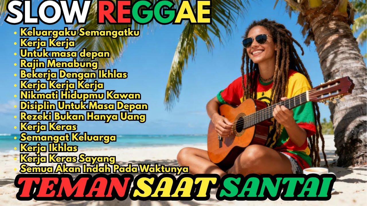 Kumpulan Musik Reggae  Favorit 🌴 Teman Saat Santai    Lagu REGGAE Motivasi Kerja kerasmu