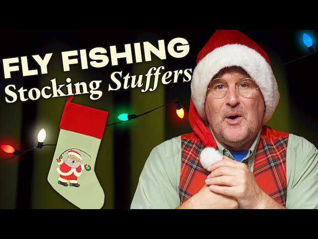2023 Fly Fishing Stocking Stuffers + Gift Guide! 