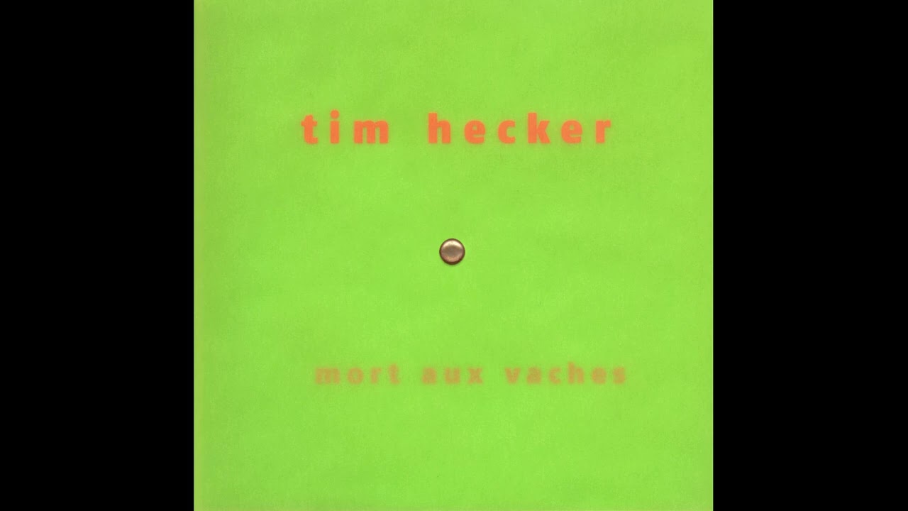 Tim Hecker || Mort Aux Vaches (2004) Full Album