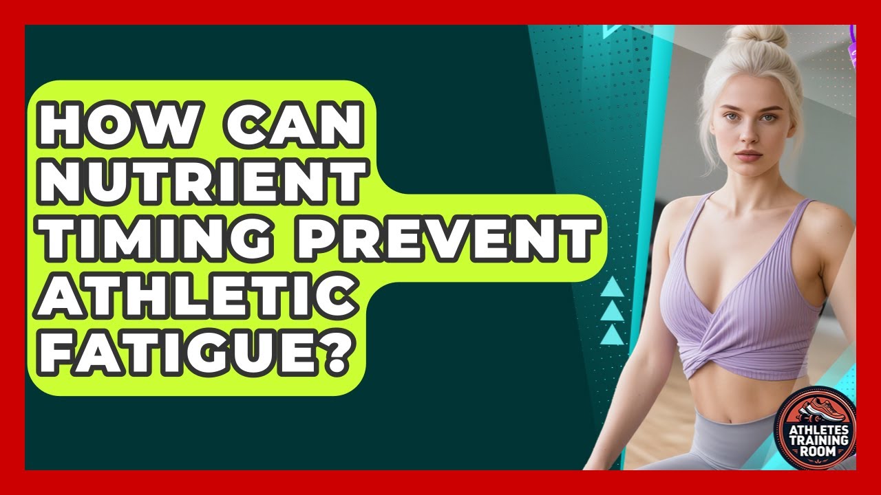 How Can Nutrient Timing Prevent Athletic Fatigue? - Athletes Training Room
