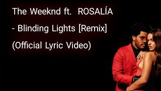 The Weeknd ft.  ROSALÍA - Blinding Lights [Remix] (Official Lyric Video)