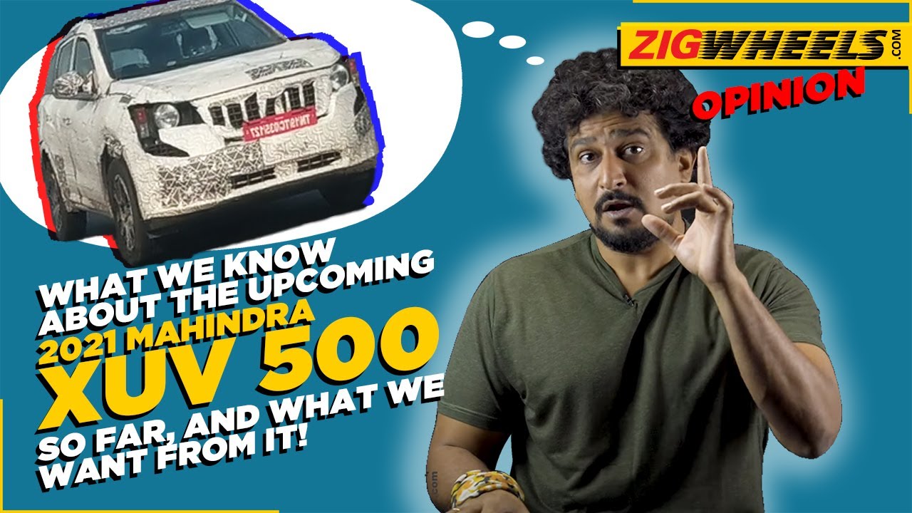 Mahindra XUV500 (now named the XUV700) 2021 | What We Know & What We Want! | Zigwheels.com