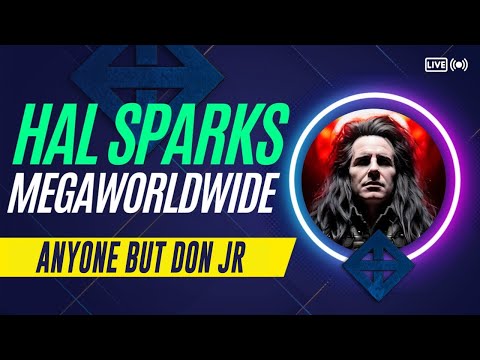 ANYTHING BUT ERIC : ANYONE BUT DON JR. : HAL SPARKS MEGAWORLDWIDE