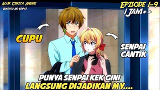 KETIKA JUNIOR CUPU MENYUKAI SENPAI YANG CANTIK - Rekap Anime