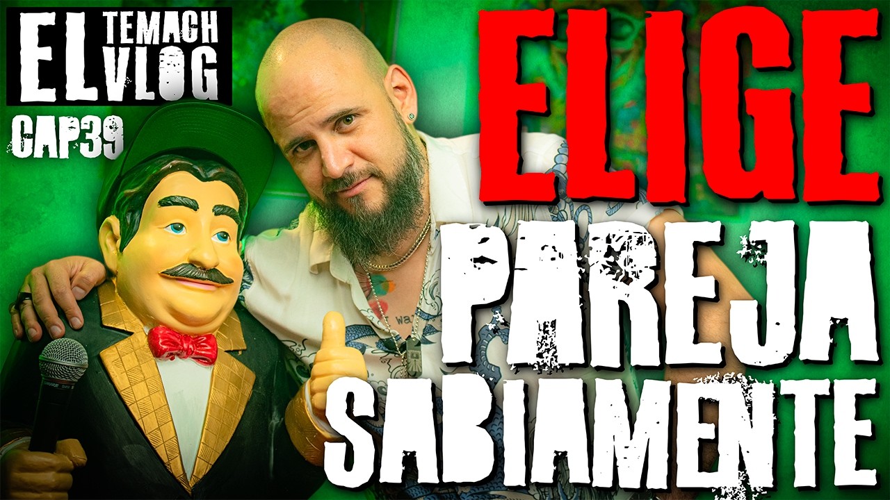 Razones INCORRECTAS para tener una novia - TOP 10 - El TemachVlog CAP39