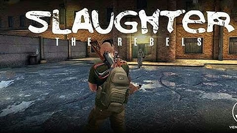Slaughter 3 The Rebel (Gameplay) Apk Obb - High Graphics Games For Android 🎮