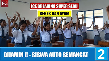 ICE BREAKING SUPER SERU 2022- BEBEK DAN AYAM - SISWA AUTO SEMANGAT - Portal Guru