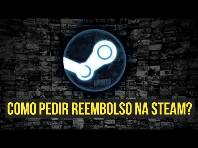 COMO PEDIR REEMBOLSO NA STEAM 