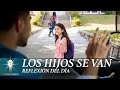 Los Hijos Se Van | Juan Corazon | Morena Vision [ Reflexiones]