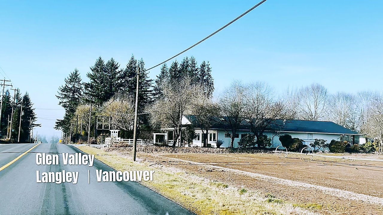 Glen Valley 社区 | Langley 兰里 —— 大温哥华地区兰里市一个田园牧歌式的社区
