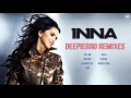 INNA - Deepierro Remixes (Adi Perez)