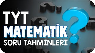 Tyt Matemati̇k Soru Tahmi̇nleri̇