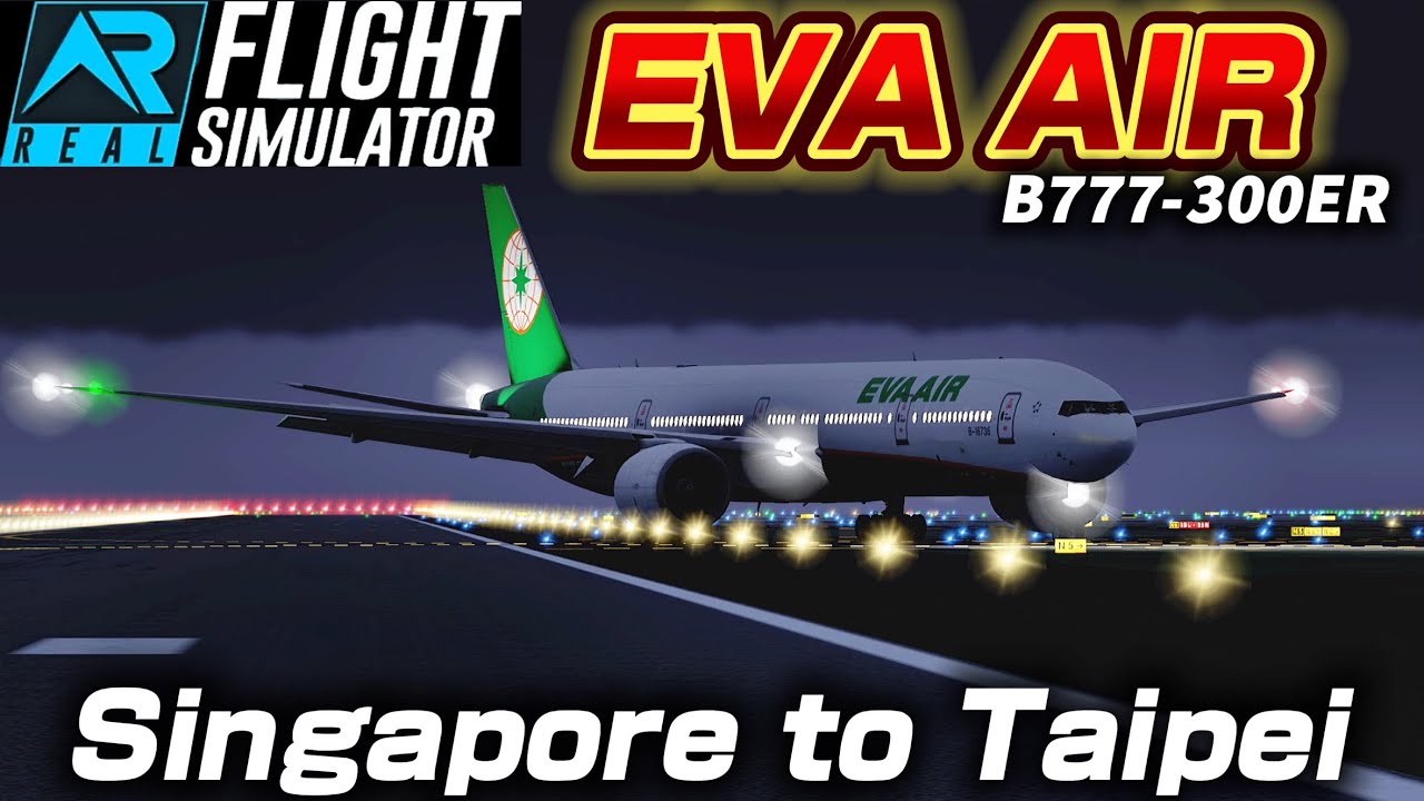 【RFS】Beautiful Night Landing | EVA Air B777-300ER | Singapore (SIN) → Taipei (TPE)