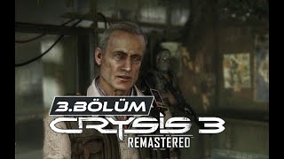 BÜTÜN KÖTÜLÜKLERİN ANASI | CRYSIS 3 REMASTERED TÜRKÇE DUBLAJ 3.BÖLÜM #crysis3remastered