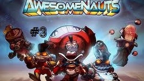 Casual MOBA - Awesomenauts - Part 3
