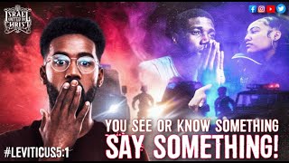 #IUIC | You See Or Know Something, Say Something #Leviticus 5:1