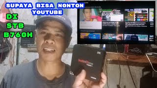 Nonton Youtube STB b760h Di akhir 2025