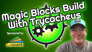 Gadget Talk - Magic Blocks Build with Trycacheus