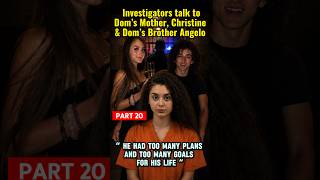 Investigators speak with Dominic Russo’s Mother, Christine & Dominic Russo’s Brother, Angelo PART 20