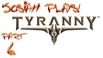 Tyranny - Josiah Plays! - Part 6 [Mostly Blind] [Twitch Stream]