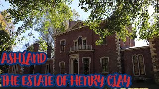 Ashland - the Estate of Henry Clay