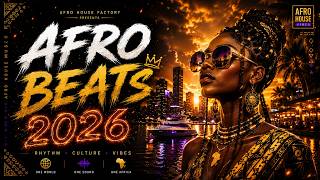 Best Afrobeat Songs of 2026 🔥 | Nonstop Playlist | Afro House Factory