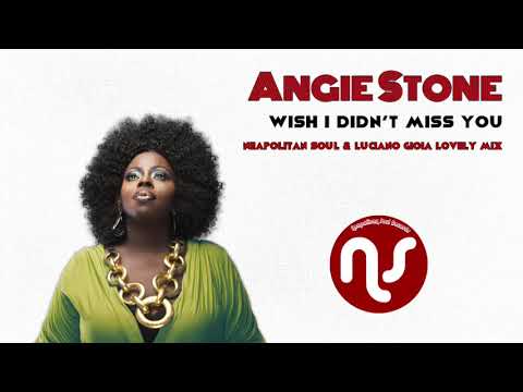 Angie Stone - Wish i didn't miss you (Neapolitan Soul & Luciano Gioia Lovely Mix)