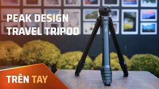 Trên tay chân máy ảnh Travel Tripod by Peak Design giá 9 triệu: đắt xắt ra miếng !