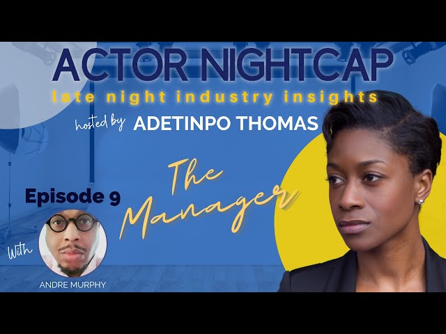 How to Get a Manager with LA Talent Manager ANDRE MURPHY -- Actor Nightcap: THE MANAGER class=