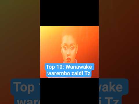 Wanawake Warembo Zaidi Tz 