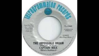 The Impossible Dream - Captain Milk