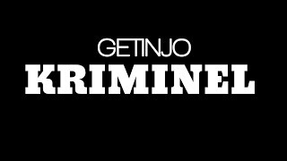 Getinjo  - Kriminel (me tekst)