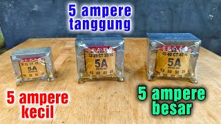 Review trafo 5 ampere Kecil, Tanggung, dan Besar (murni)