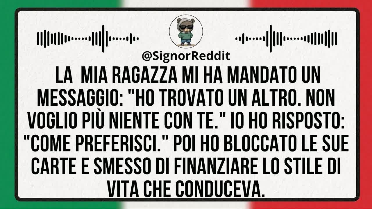 La mia ragazza disse： ＂Ho un altro, è finita ＂ Io risposi： ＂Come vuoi ＂