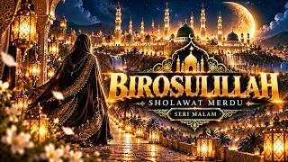 BIROSULILLAH 🌙 | Sholawat Merdu Penuh Berkah | SERI MALAM