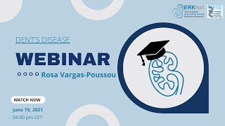 Dent's Disease - ERKNet/ESPN Webinar with Rosa Vargas-Poussou