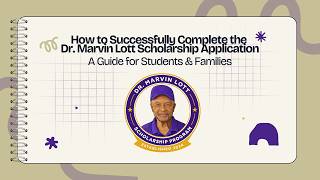 How to Successfully Complete the Dr. Marvin Lott Scholarship Application