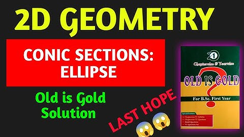 Conic Section: Ellipse Important Question Solved || Old is Gold Solution || Bsc1stYear 2dgeometry