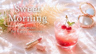【Free BGM】Happy Morning Music to Start Your Day 🍒🩷 | Work & Morning BGM