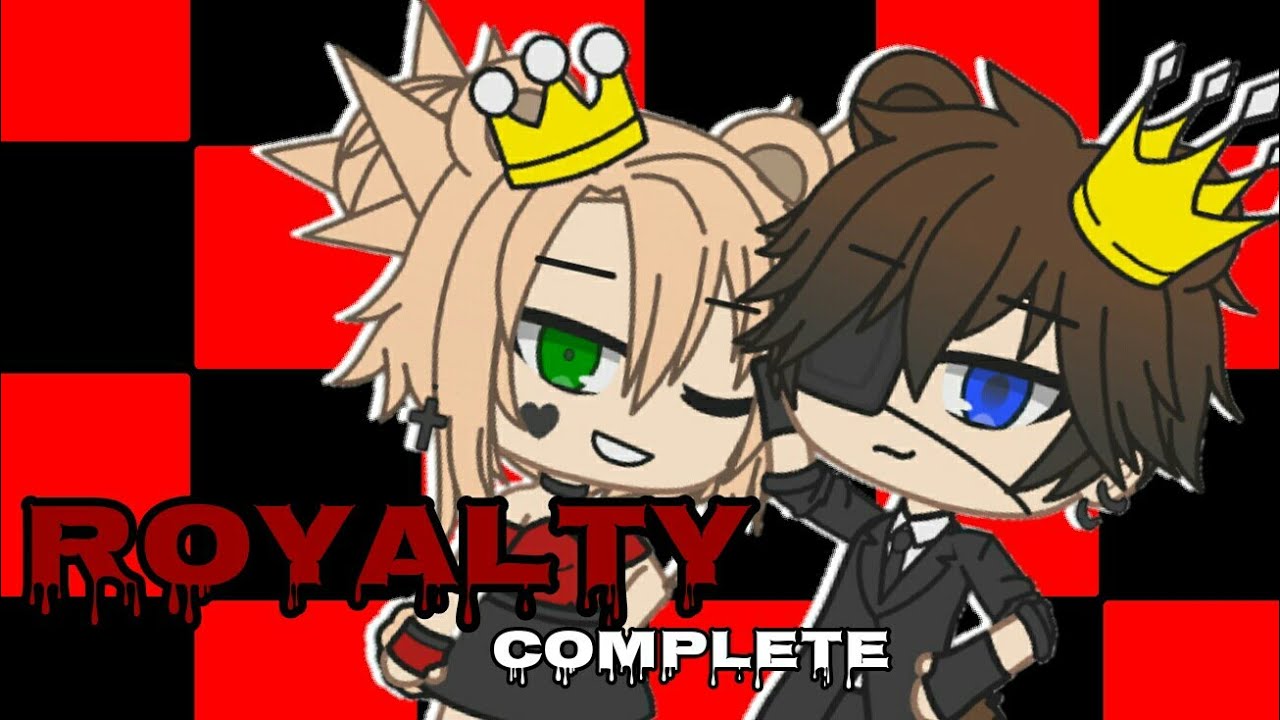Royalty |Complete|Gacha Life Mep #5|Desc