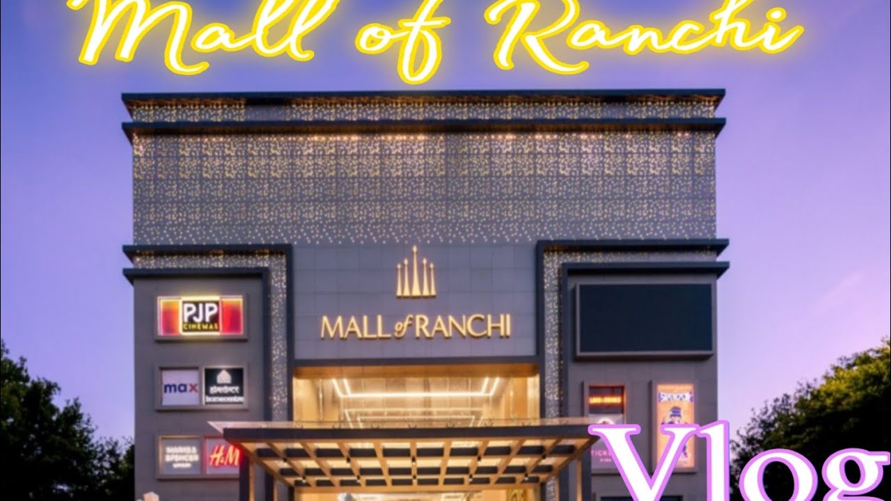 Explore Mall of Ranchi- Full Tour, Shops, Food Court & Cinemas ✨⚡🔥