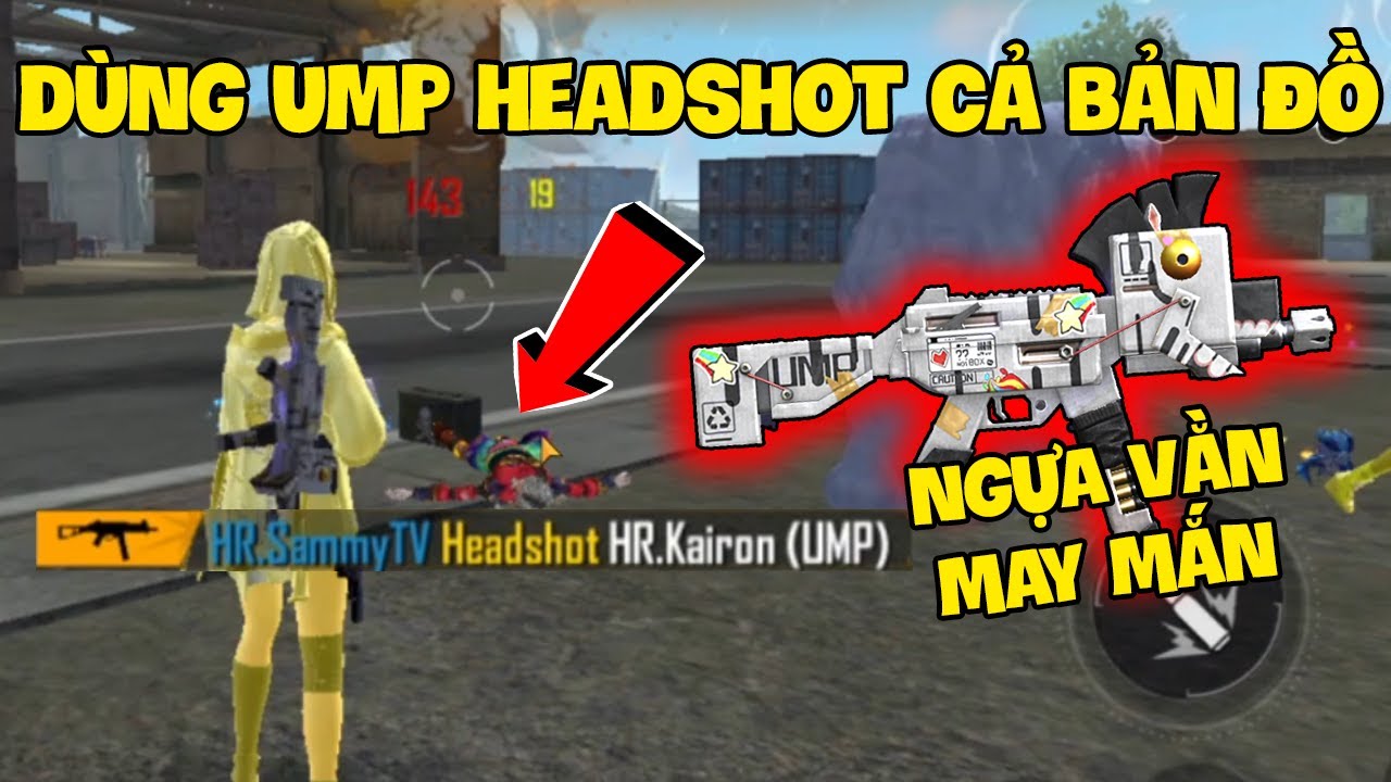 SAMMY THỬ THÁCH 24H SỬ DỤNG SÚNG UMP HEADSHOT CẢ BẢN ĐỒ TRONG FREE FIRE