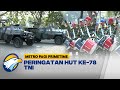 Perayaan HUT ke-78 TNI Libatkan 4.630 Personel