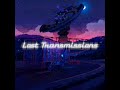 Lost Transmissions [ A lost Chillwave - Synthwave - Retrowave Mix ]